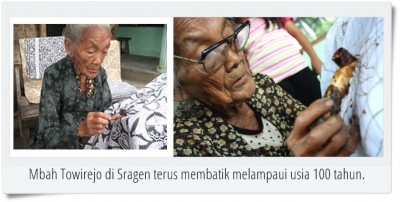 Mbah Towirejo (102 th) Lestarikan Kearifan Budaya Batik Klasik